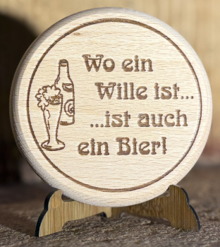 Holzbierdeckel "Wo ein Wille.."